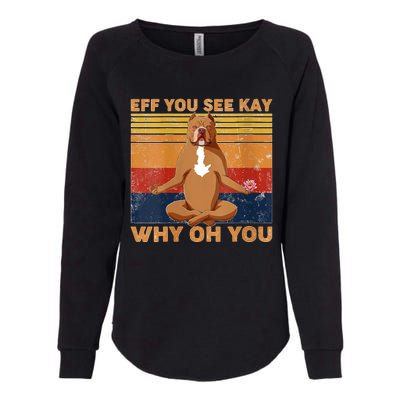 S Eff You See Kay Why Oh You Funny Pitbull Dog Yoga Vintage V Neck Womens California Wash Sweatshirt