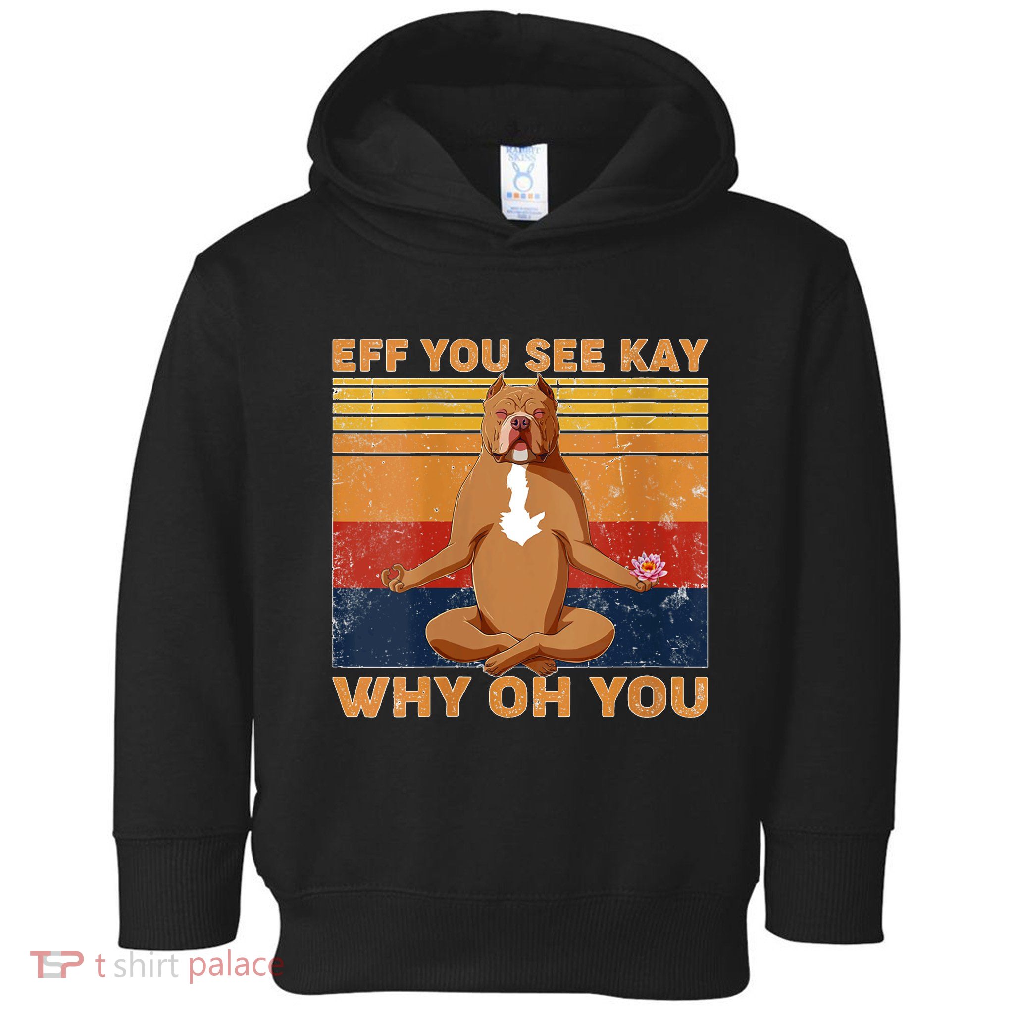 S Eff You See Kay Why Oh You Funny Pitbull Dog Yoga Vintage V Neck Toddler Hoodie