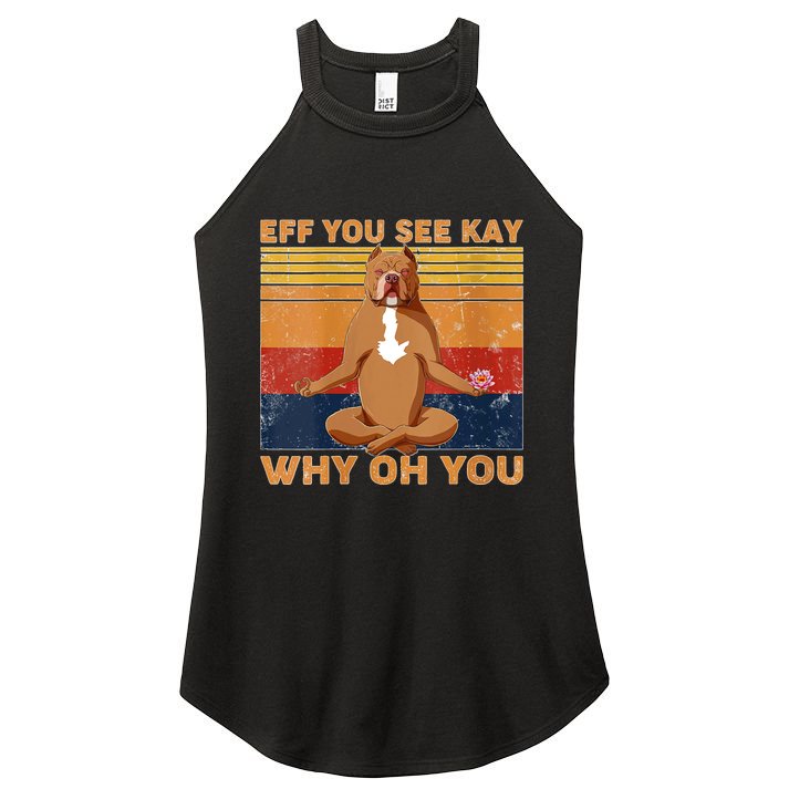 S Eff You See Kay Why Oh You Funny Pitbull Dog Yoga Vintage V Neck Women's Perfect Tri Rocker Tank