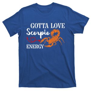 Scorpio Energy Zodiac Signs Scorpio Gift T-Shirt