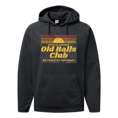 S Funny 50th Birthday Old Balls Club 50 Years Of Awesome Performance Fleece Hoodie