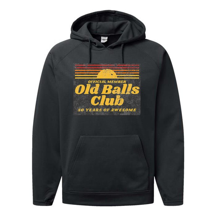 S Funny 50th Birthday Old Balls Club 50 Years Of Awesome Performance Fleece Hoodie