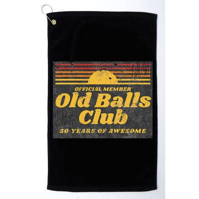 S Funny 50th Birthday Old Balls Club 50 Years Of Awesome Platinum Collection Golf Towel