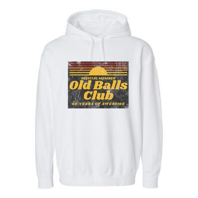 S Funny 50th Birthday Old Balls Club 50 Years Of Awesome Garment-Dyed Fleece Hoodie