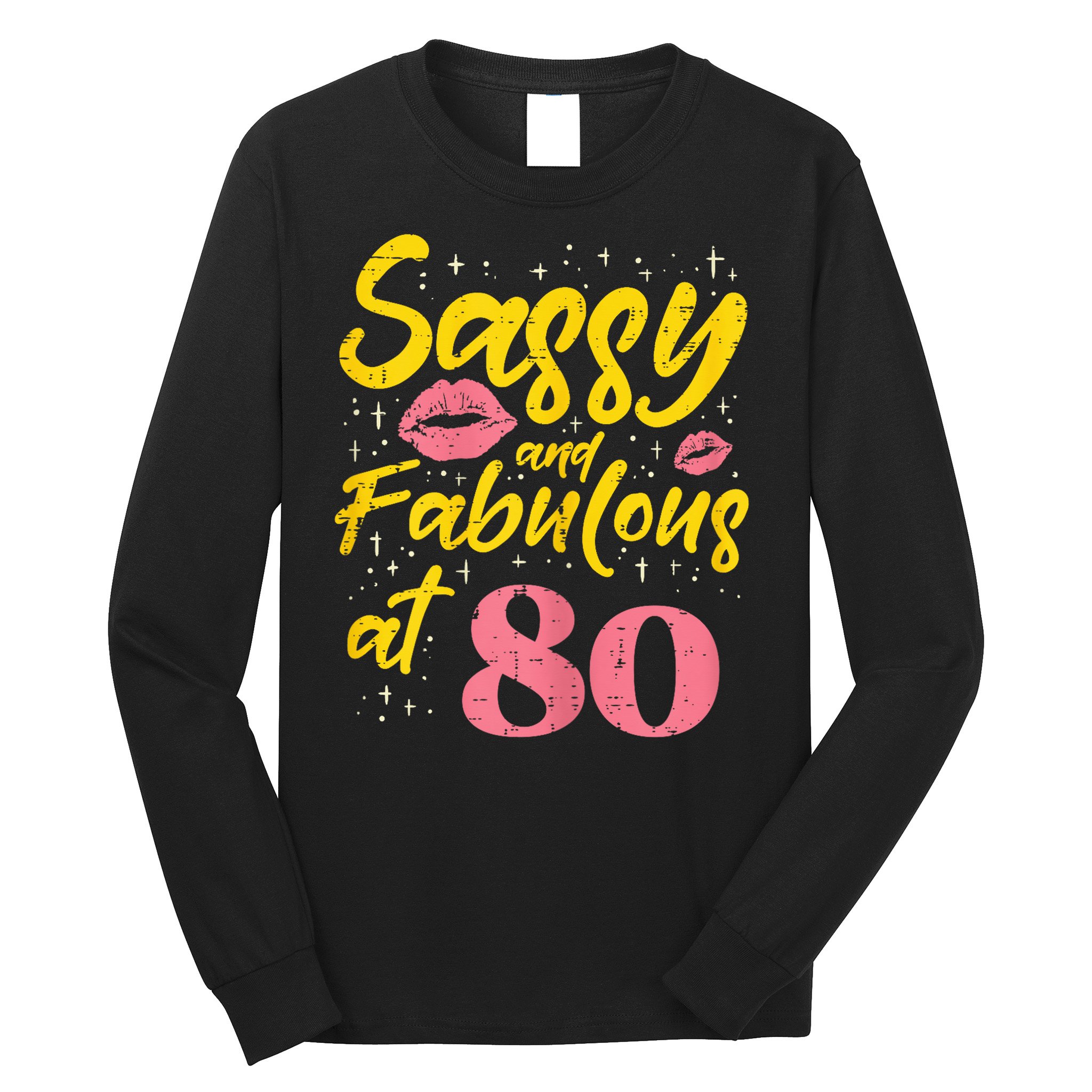 Sassy Fabulous 80 Year Old Happy 80th Birthday Long Sleeve Shirt
