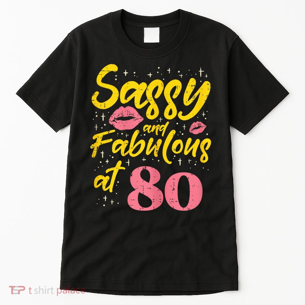 Sassy Fabulous 80 Year Old Happy 80th Birthday Tall T-Shirt