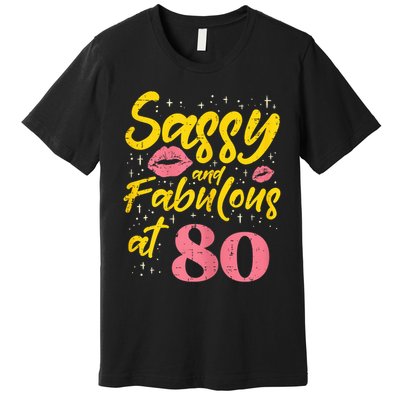 Sassy Fabulous 80 Year Old Happy 80th Birthday Premium T-Shirt