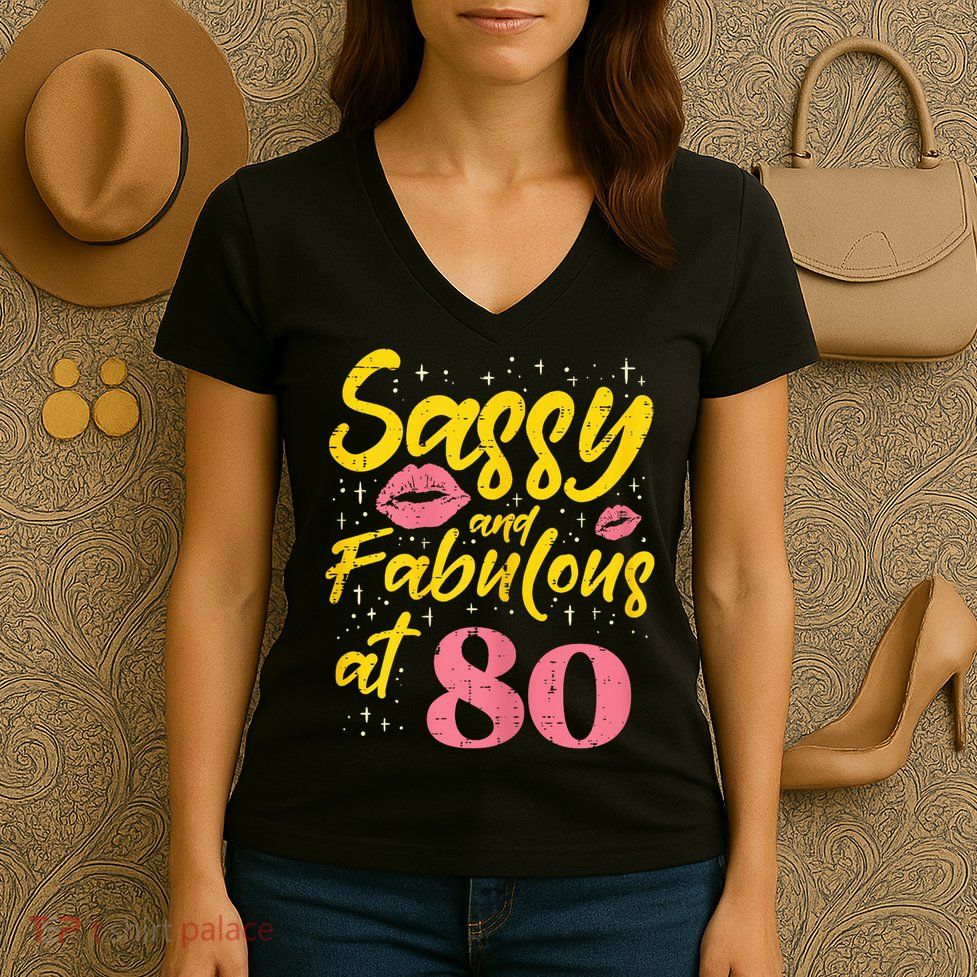 Sassy Fabulous 80 Year Old Happy 80th Birthday Women's V-Neck T-Shirt