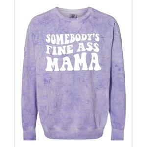 Somebodys Fine Ass Mama Funny Saying Milf Hot Momma Gift Colorblast Crewneck Sweatshirt