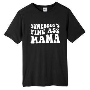 Somebodys Fine Ass Mama Funny Saying Milf Hot Momma Gift Tall Fusion ChromaSoft Performance T-Shirt