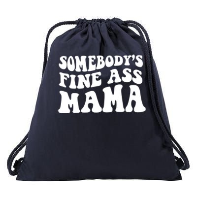 Somebodys Fine Ass Mama Funny Saying Milf Hot Momma Gift Drawstring Bag