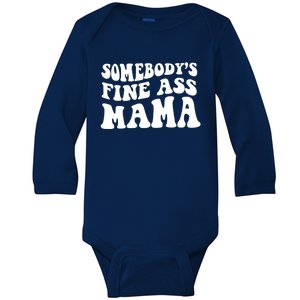 Somebodys Fine Ass Mama Funny Saying Milf Hot Momma Gift Baby Long Sleeve Bodysuit