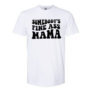 Somebodys Fine Ass Mama Funny Saying Milf Hot Momma Gift Softstyle CVC T-Shirt