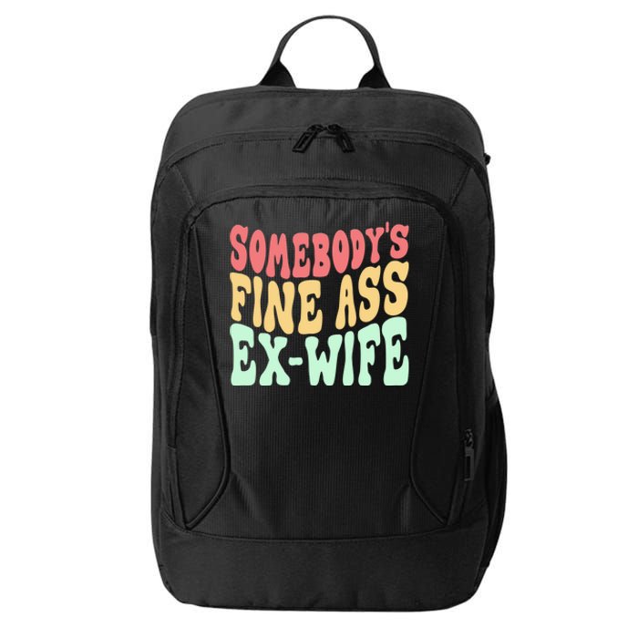 Somebodys Fine Ass ExWife Funny Sayings City Backpack