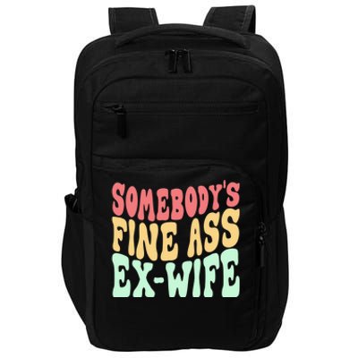 Somebodys Fine Ass ExWife Funny Sayings Impact Tech Backpack