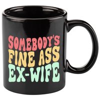 Somebodys Fine Ass ExWife Funny Sayings 11oz C Handle Ceramic Mug