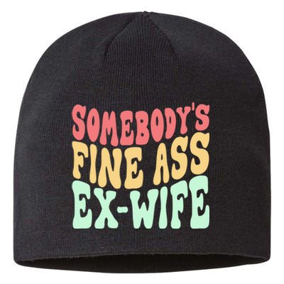 Somebodys Fine Ass ExWife Funny Sayings Sustainable Beanie