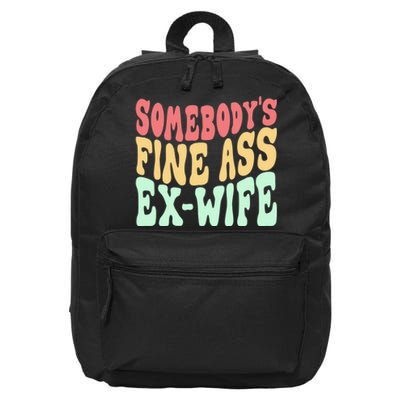 Somebodys Fine Ass ExWife Funny Sayings 16 in Basic Backpack