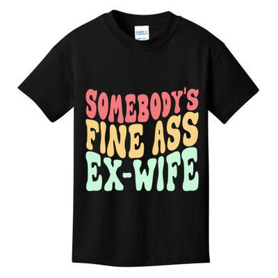 Somebodys Fine Ass ExWife Funny Sayings Kids T-Shirt