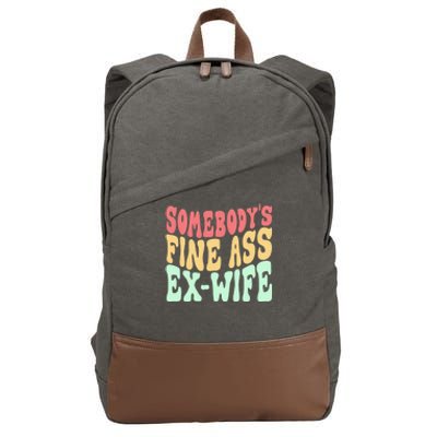 Somebodys Fine Ass ExWife Funny Sayings Cotton Canvas Backpack