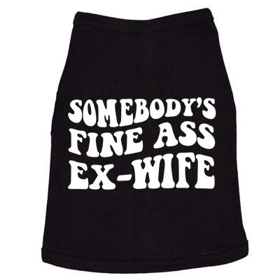 Somebodys Fine Ass ExWife Funny Sayings Doggie Tank