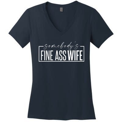 Somebody's Fine Ass Wife Funny Saying Milf Cute Wife Women's V-Neck T-Shirt