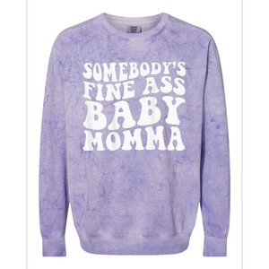 SomebodyS Fine Ass Baby Momma Colorblast Crewneck Sweatshirt