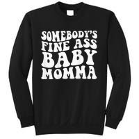 SomebodyS Fine Ass Baby Momma Sweatshirt