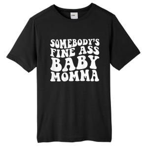 SomebodyS Fine Ass Baby Momma Tall Fusion ChromaSoft Performance T-Shirt