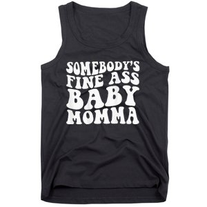 SomebodyS Fine Ass Baby Momma Tank Top