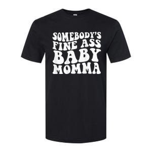 SomebodyS Fine Ass Baby Momma Softstyle CVC T-Shirt