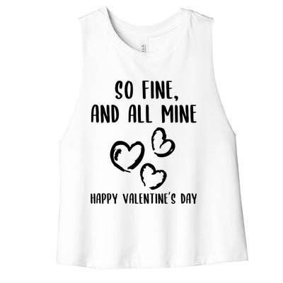 So Fine And All Mine Happy Valentine's Day Friend Love Gift Women's Racerback Cropped Tank