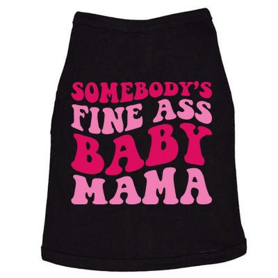 Somebody's Fine Ass Baby Mama Funny Mom Saying Cute Mom Doggie Tank