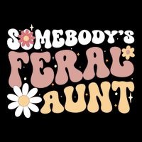 SomebodyS Feral Aunt Flexfit Unipanel Trucker Cap