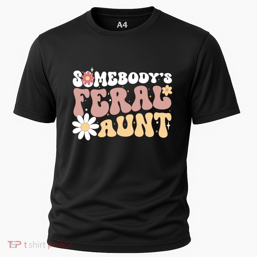 SomebodyS Feral Aunt Performance Shirt