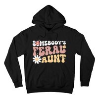 SomebodyS Feral Aunt Hoodie