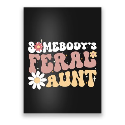 SomebodyS Feral Aunt Poster