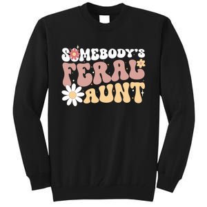 SomebodyS Feral Aunt Tall Sweatshirt