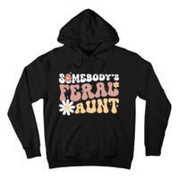 SomebodyS Feral Aunt Tall Hoodie