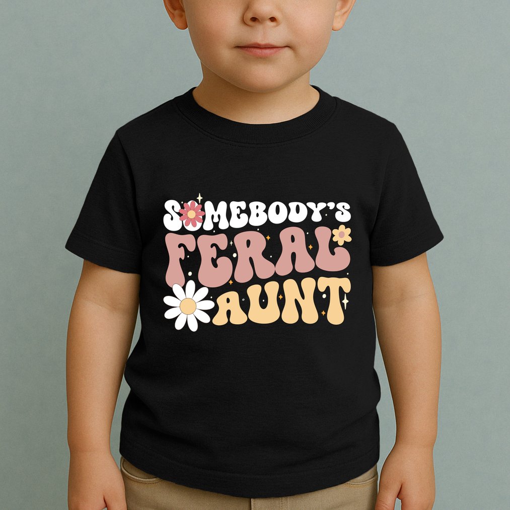 SomebodyS Feral Aunt Toddler T-Shirt