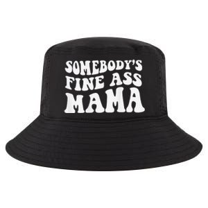 Somebodys Fine Ass Mama Funny Saying Milf Hot Momma Cool Comfort Performance Bucket Hat