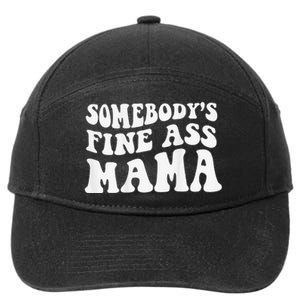 Somebodys Fine Ass Mama Funny Saying Milf Hot Momma 7-Panel Snapback Hat