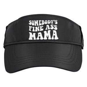 Somebodys Fine Ass Mama Funny Saying Milf Hot Momma Adult Drive Performance Visor