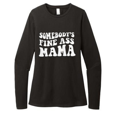 Somebodys Fine Ass Mama Funny Saying Milf Hot Momma Womens CVC Long Sleeve Shirt