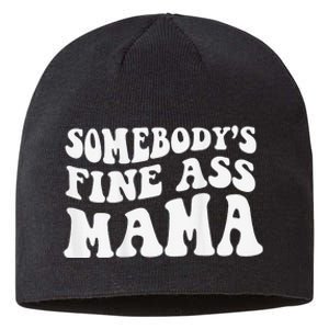 Somebodys Fine Ass Mama Funny Saying Milf Hot Momma Sustainable Beanie