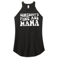 Somebodys Fine Ass Mama Funny Saying Milf Hot Momma Women’s Perfect Tri Rocker Tank