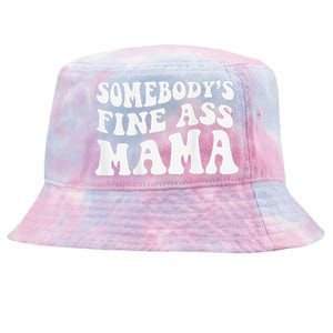 Somebodys Fine Ass Mama Funny Saying Milf Hot Momma Tie-Dyed Bucket Hat