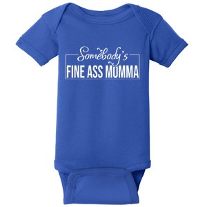 SomebodyS Fine Ass Momma Gift Baby Bodysuit