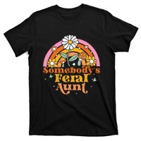 Somebody's Feral Aunt  T-Shirt