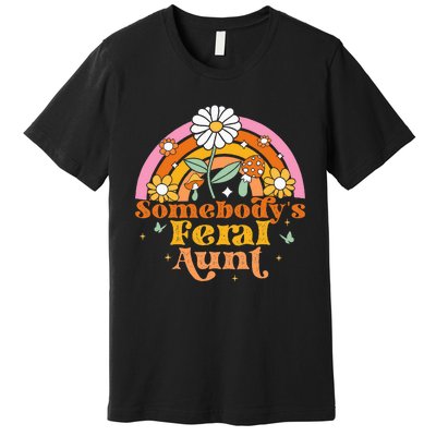 Somebody's Feral Aunt  Premium T-Shirt